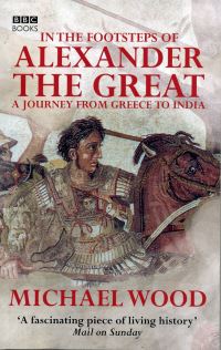 Book Cover for In the Footsteps of Alexander the Great by Michael Wood