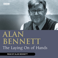 Book Cover for The Laying on of Hands by Alan Bennett