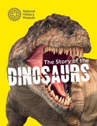 Book Cover for The Story of the Dinosaurs by England Natural History Museum London