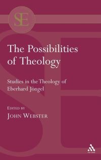 Book Cover for The Possibilities of Theology by John Webster