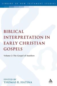 Book Cover for Biblical Interpretation in Early Christian Gospels. Vol. 2 Gospel of Matthew by Thomas R Hatina