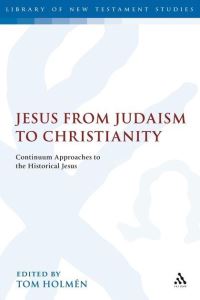Book Cover for Jesus from Judaism to Christianity by Tom Holmén