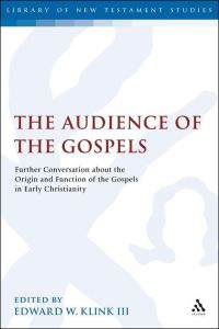 Book Cover for The Audience of the Gospels by Edward W. Klink