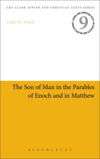 Book Cover for The Son of Man in the Parables of Enoch and in Matthew by Leslie W Walck