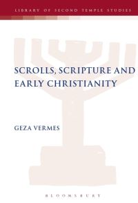 Book Cover for Scrolls, Scriptures, and Early Christianity by Géza Vermès