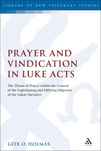 Book Cover for Prayer and Vindication in Luke Acts by Geir Otto Holmås