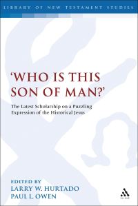 Book Cover for Who Is This Son of Man?' by Larry W Hurtado, Dr Paul L Owen