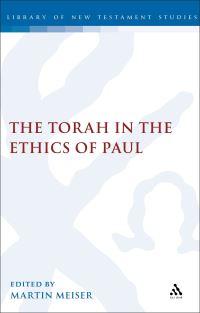 Book Cover for The Torah in the Ethics of Paul by Martin Meiser