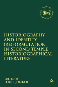 Book Cover for Historiography and Identity (Re)formulation in Second Temple Historiographical Literature by Professor Louis Jonker