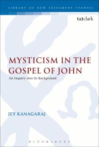 Book Cover for Mysticism in the Gospel of John by Jey J. Kanagaraj