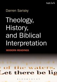 Book Cover for Theology, History, and Biblical Interpretation by Darren Sarisky