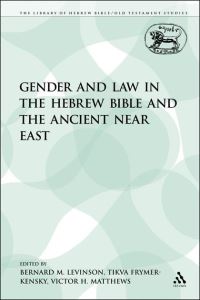 Book Cover for Gender and Law in the Hebrew Bible and the Ancient Near East by Victor H Matthews, Tikva FrymerKensky, Bernard M Levinson