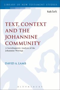 Book Cover for Text, Context and the Johannine Community by David A. Lamb