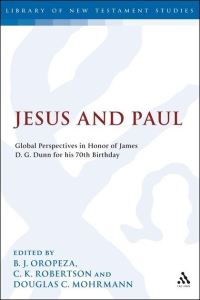 Book Cover for Jesus and Paul by James D. G. Dunn, Douglas C. Mohrmann, B. J. Oropeza, C. K. Robertson