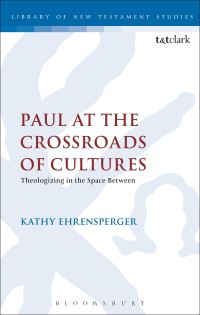 Book Cover for Paul at the Crossroads of Cultures by Kathy Ehrensperger