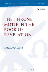Book Cover for The Throne Motif in the Book of Revelation by Laszlo Gallusz