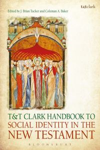 Book Cover for T&T Clark Handbook to Social Identity in the New Testament by J Brian Tucker, Coleman A Baker