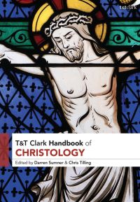 Book Cover for T&T Clark Handbook of Christology by Darren O Sumner, Chris Tilling