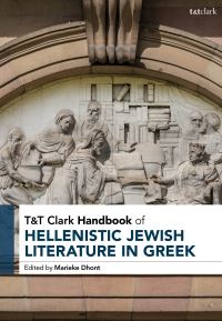Book Cover for T&T Clark Handbook of Hellenistic Jewish Literature in Greek by Marieke Dhont