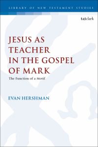 Book Cover for Jesus as Teacher in the Gospel of Mark by Evan Hershman