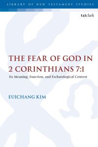 Book Cover for The Fear of God in 2 Corinthians 7:1 by Euichang Kim