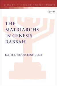 Book Cover for The Matriarchs in Genesis Rabbah by Katherine Woolstenhulme
