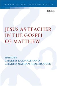 Book Cover for Jesus as Teacher in the Gospel of Matthew by Charles L. Quarles, Charles Nathan Ridlehoover
