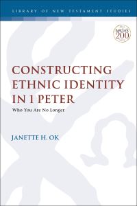 Book Cover for Constructing Ethnic Identity in 1 Peter by Janette H. Ok