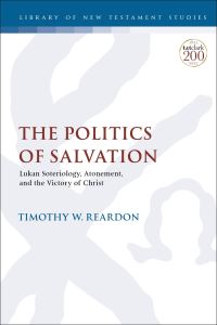 Book Cover for The Politics of Salvation by Timothy W. Reardon