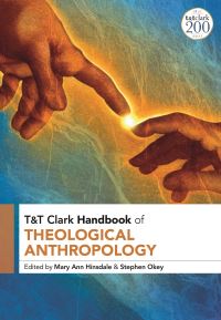 Book Cover for T&T Clark Handbook of Theological Anthropology by Mary Ann Hinsdale, Stephen Okey