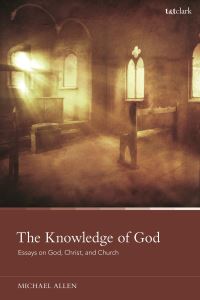 Book Cover for The Knowledge of God by Michael Allen