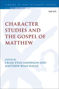 Book Cover for Character Studies in the Gospel of Matthew by Craig Evan Anderson, Matthew Ryan Hauge