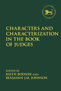Book Cover for Characters and Characterization in the Book of Judges by Professor Keith  Bodner, Dr Benjamin JM Johnson
