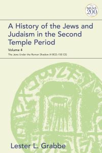 Book Cover for A History of the Jews and Judaism in the Second Temple Period. Volume 4 The Jews Under the Roman Shadow (4 BCE-150 CE) by Lester L Grabbe