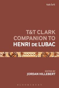 Book Cover for T&T Clark Companion to Henri De Lubac by Jordan Hillebert