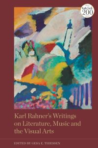 Book Cover for Karl Rahner's Writings on Literature, Music and the Visual Arts by Karl Rahner