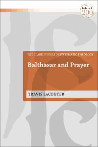 Book Cover for Balthasar and Prayer by Travis LaCouter