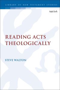 Book Cover for Reading Acts Theologically by Steve Walton