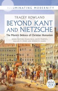 Book Cover for Beyond Kant and Nietzsche by Tracey Rowland