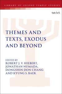 Book Cover for Themes and Texts, Exodus and Beyond by Prof Robert J V Hiebert,  Jonathan Numada, Dr Dongshin Don Chang,  Kyung S Baek
