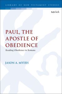 Book Cover for Paul, the Apostle of Obedience by Jason A. Myers