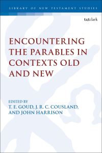 Book Cover for Encountering the Parables in Contexts Old and New by Thomas E. Goud, J. R. C. Cousland, John Harrison