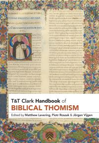 Book Cover for T&T Clark Handbook of Biblical Thomism by Matthew Levering, Piotr Roszak, Jörgen Vijgen