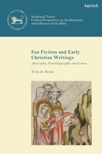 Book Cover for Fan Fiction and Early Christian Writings by Tom De Bruin