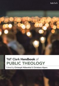 Book Cover for T&T Clark Handbook of Public Theology by Christoph Hübenthal, Christiane Alpers