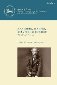 Book Cover for Keir Hardie, the Bible, and Christian Socialism by Daniel L. Smith-Christopher