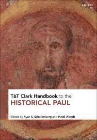 Book Cover for T&T Clark Handbook to the Historical Paul by Ryan S Schellenberg, Heidi Wendt