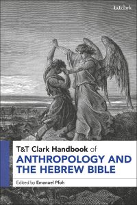 Book Cover for T&T Clark Handbook of Anthropology and the Hebrew Bible by Emanuel Pfoh