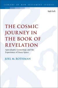 Book Cover for The Cosmic Journey in the Book of Revelation by Joel M Rothman