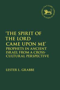 Book Cover for 'The Spirit of the Lord Came Upon Me' by Dr Lester L Grabbe